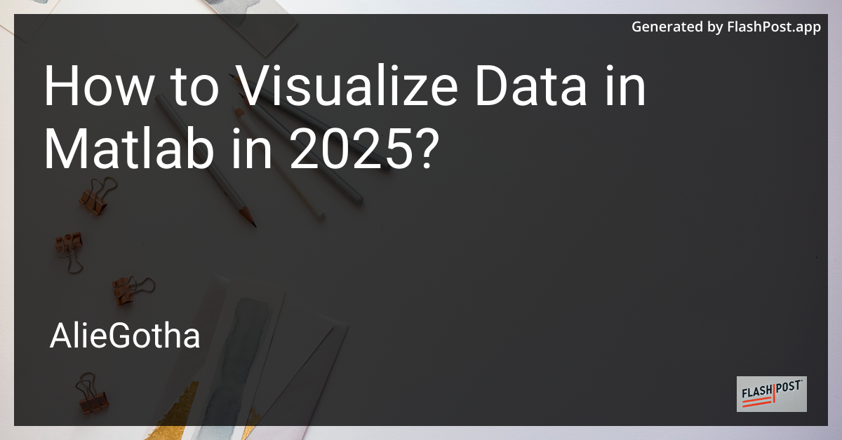 How to Visualize Data in Matlab in 2025?