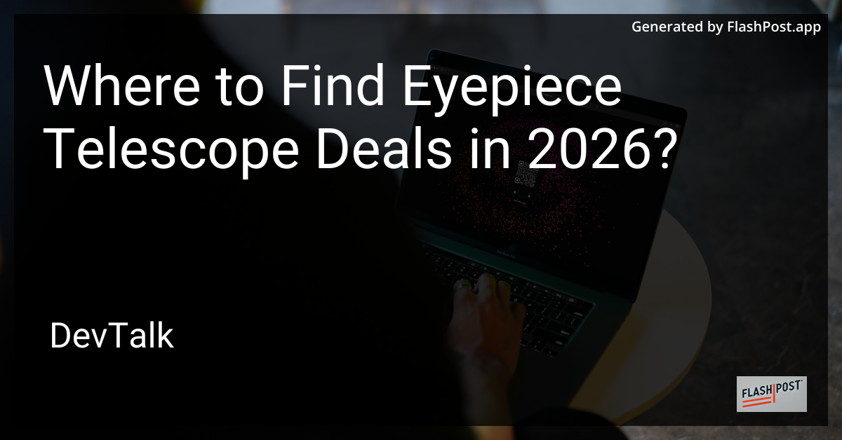 Where to Find Eyepiece Telescope Deals in 2026?