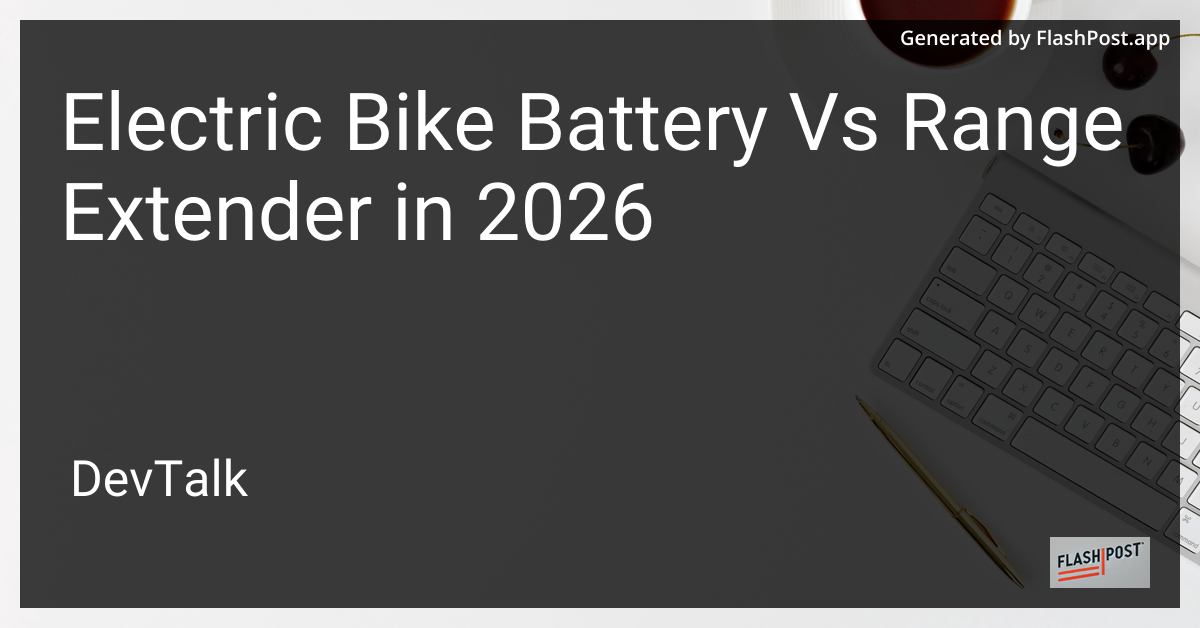 Electric Bike Battery vs Range Extender in 2026