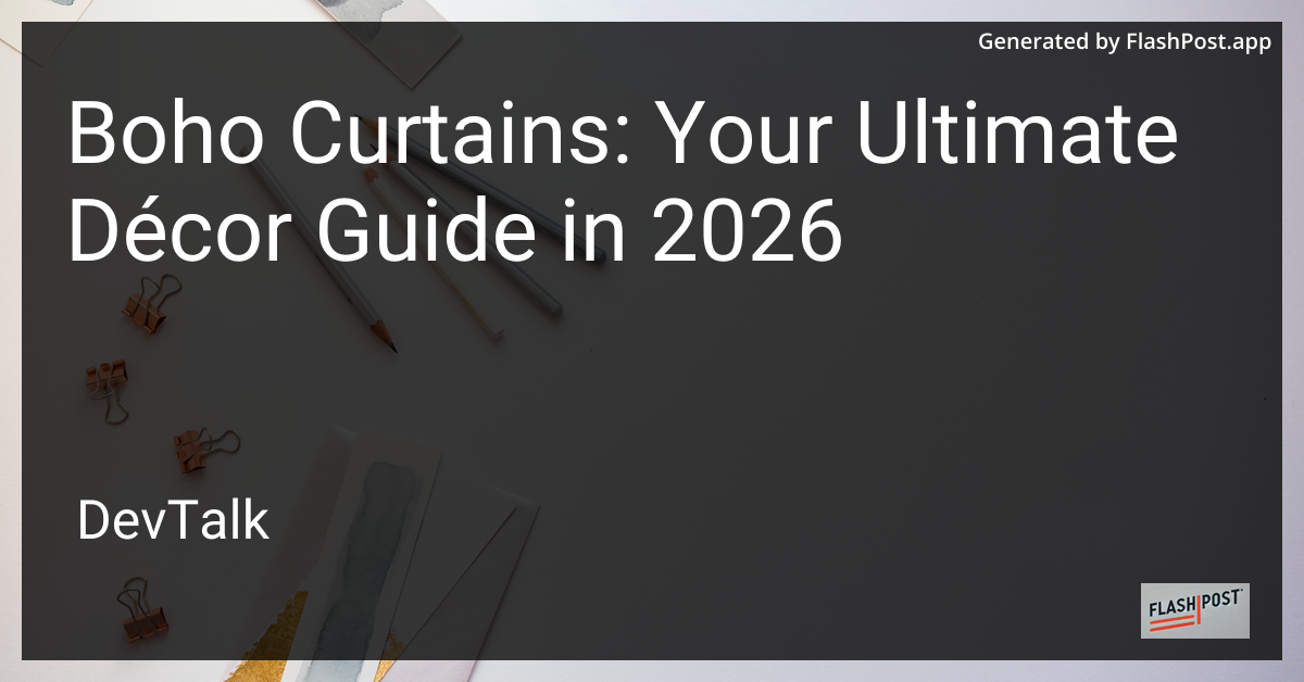 Boho Curtains: Your Ultimate Décor Guide in 2026