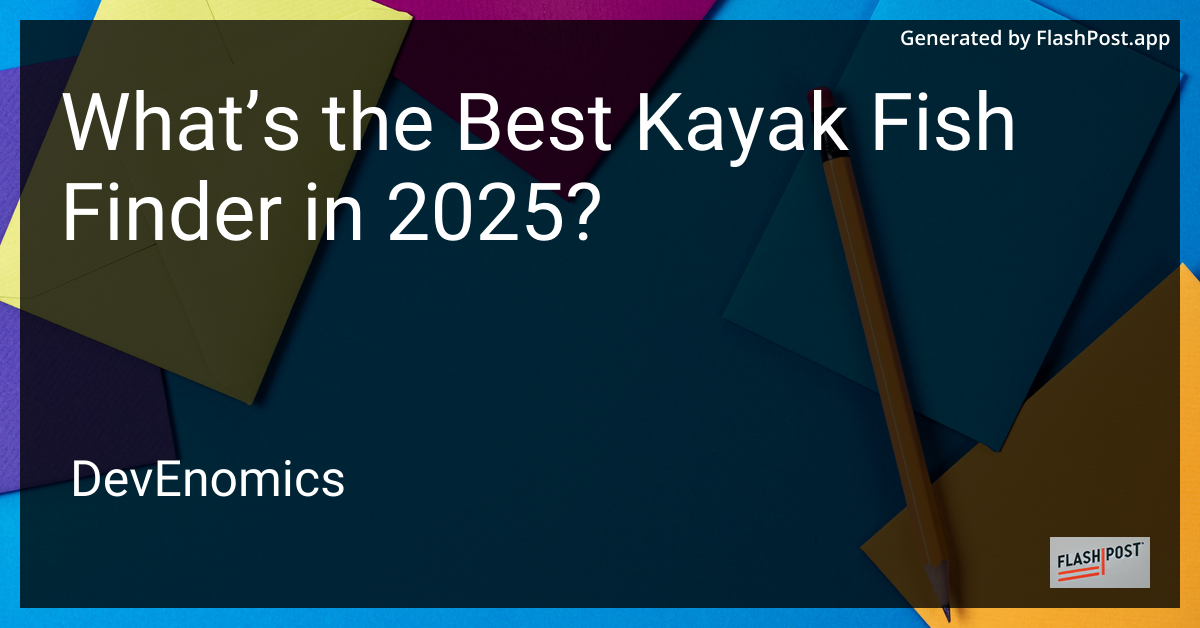 What’s the Best Kayak Fish Finder in 2025?
