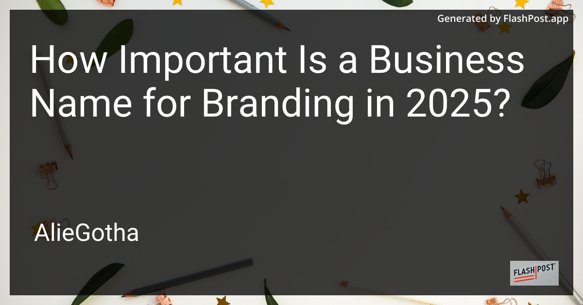 How Important Is a Business Name for Branding in 2025?