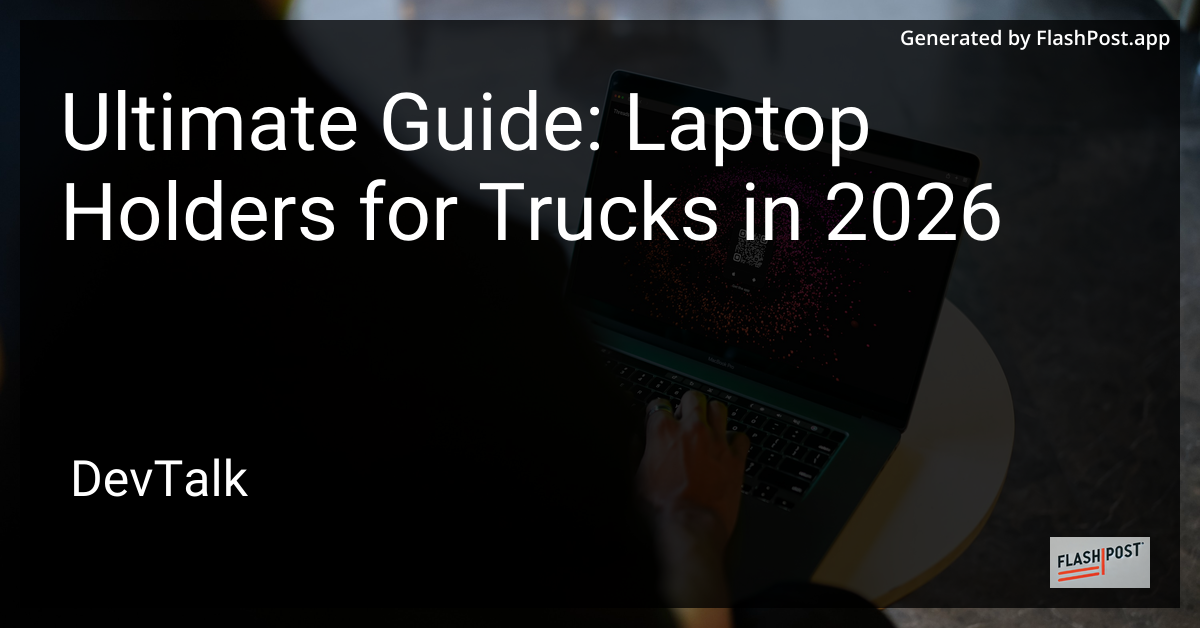 Ultimate Guide: Laptop Holders for Trucks in 2026