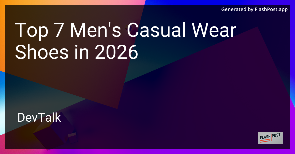 Top 7 Men'S Casual Wear Shoes in 2026