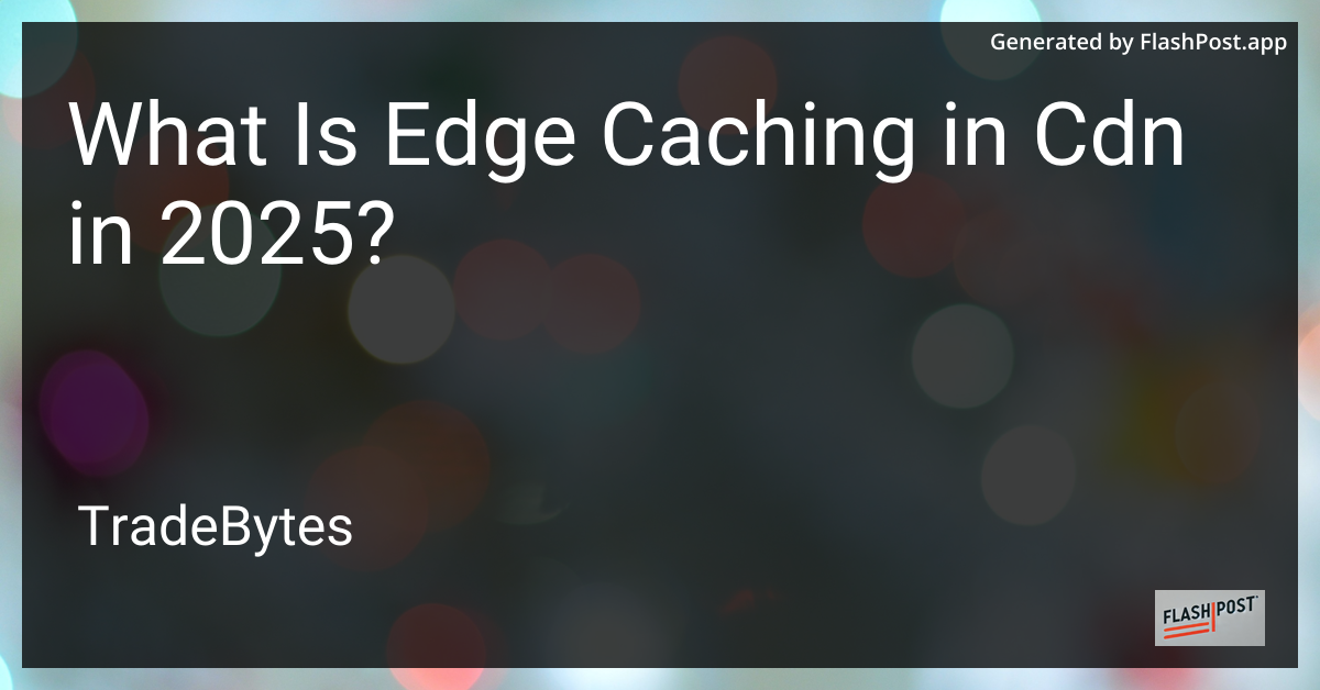 Edge Caching in CDN