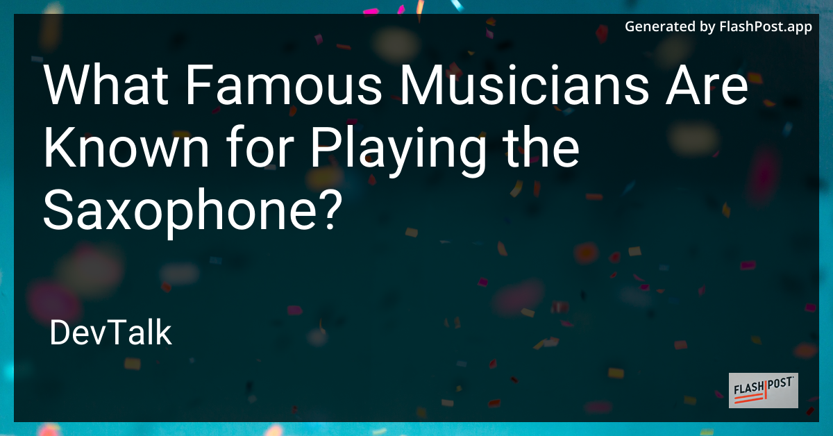 what famous musicians are known for playing the saxophone?