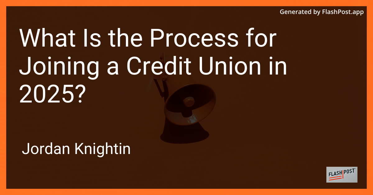 What Is the Process for Joining a Credit Union in 2025?