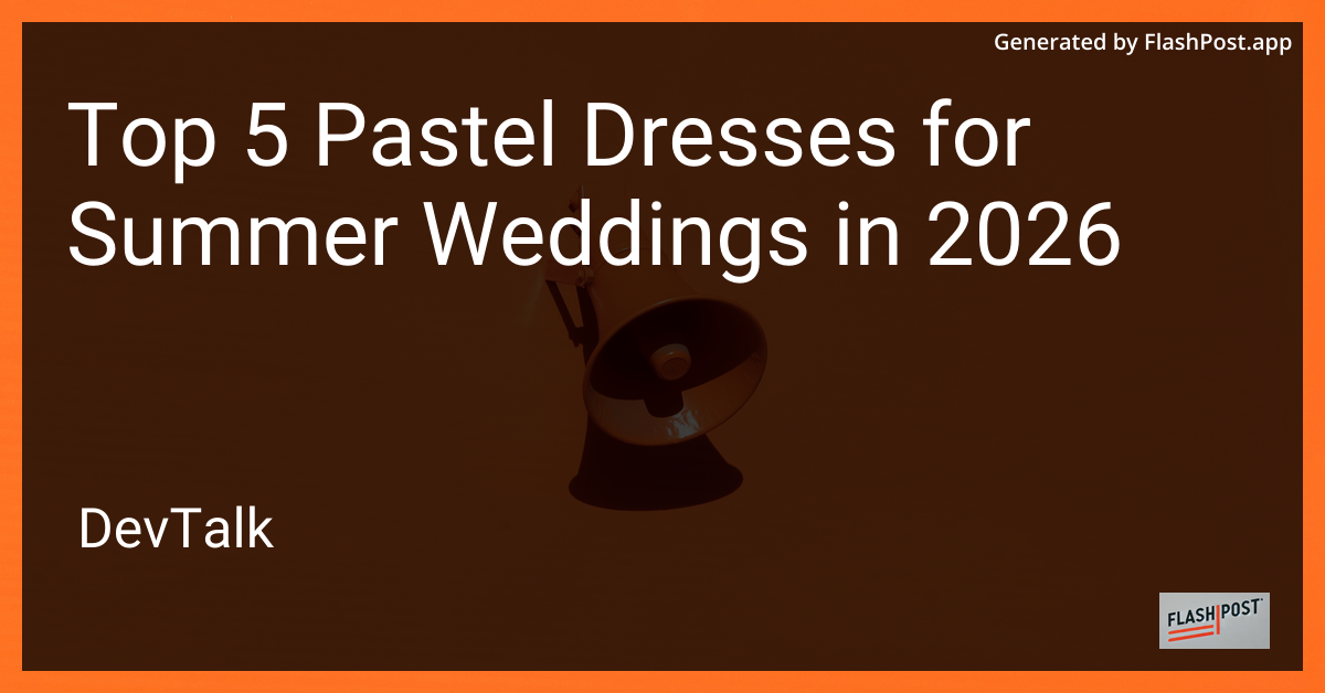 Top 5 Pastel Dresses for Summer Weddings in 2026