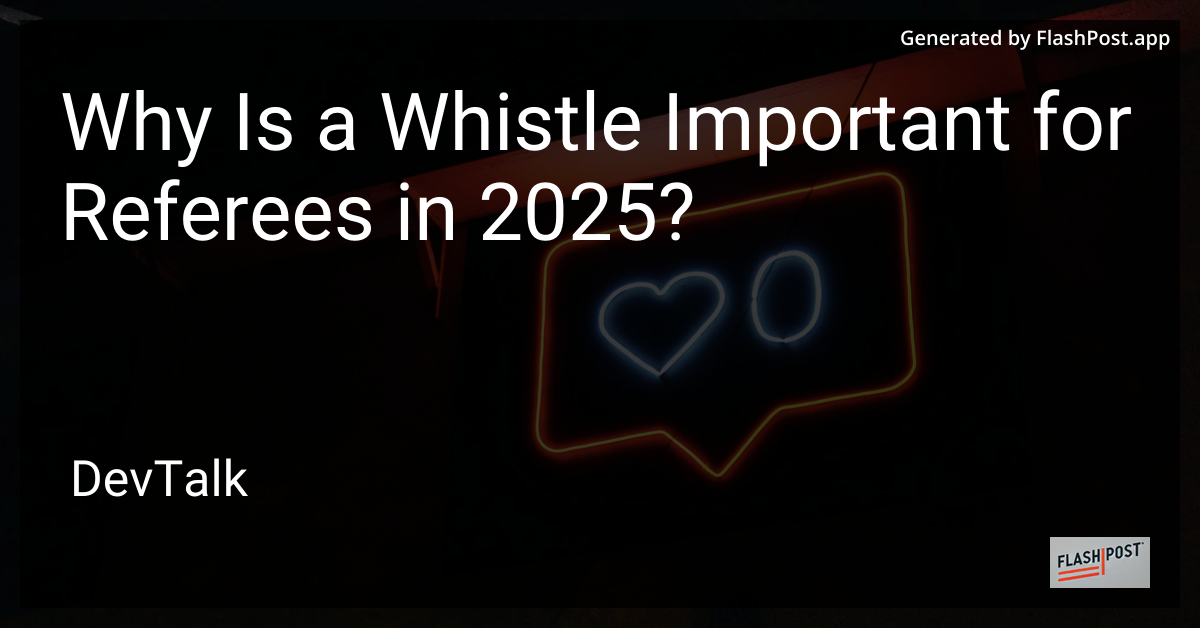 why is a whistle important for referees in 2025?