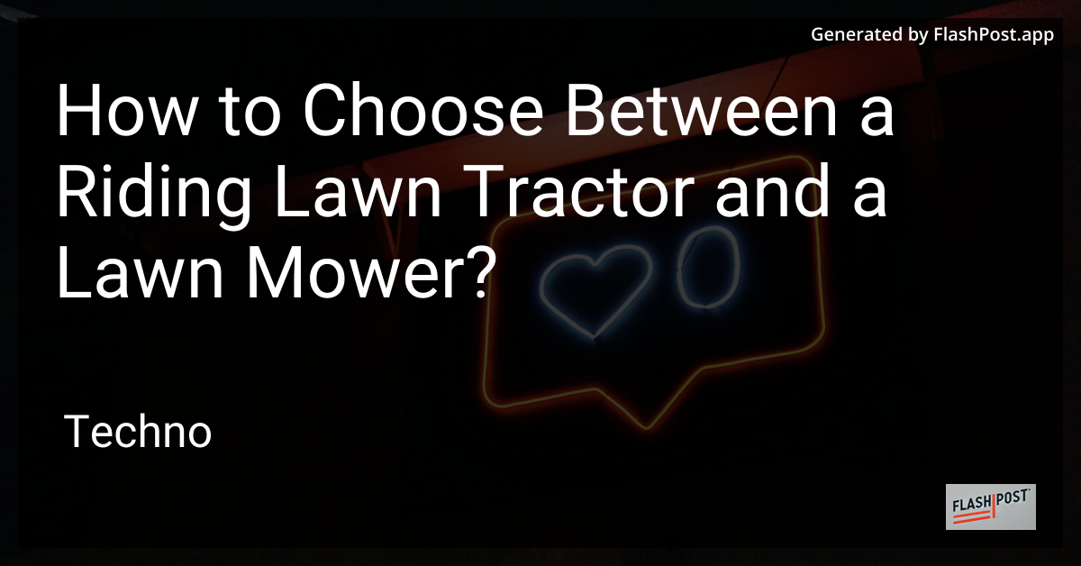 Riding Lawn Tractor vs. Lawn Mower