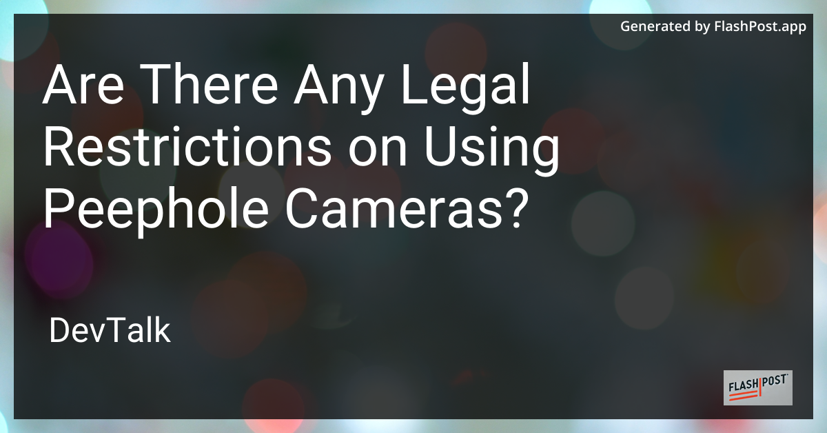 are there any legal restrictions on using peephole cameras?