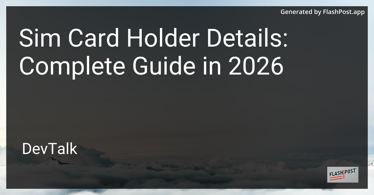 Sim Card Holder Details: Complete Guide in 2026