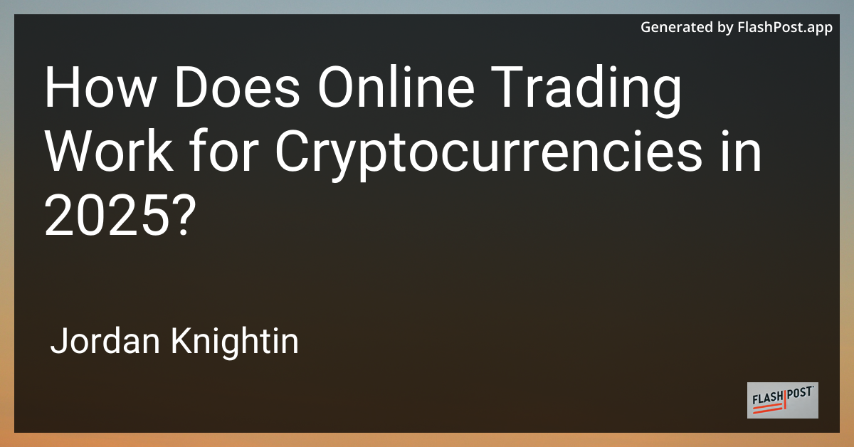 How Does Online Trading Work for Cryptocurrencies in 2025?