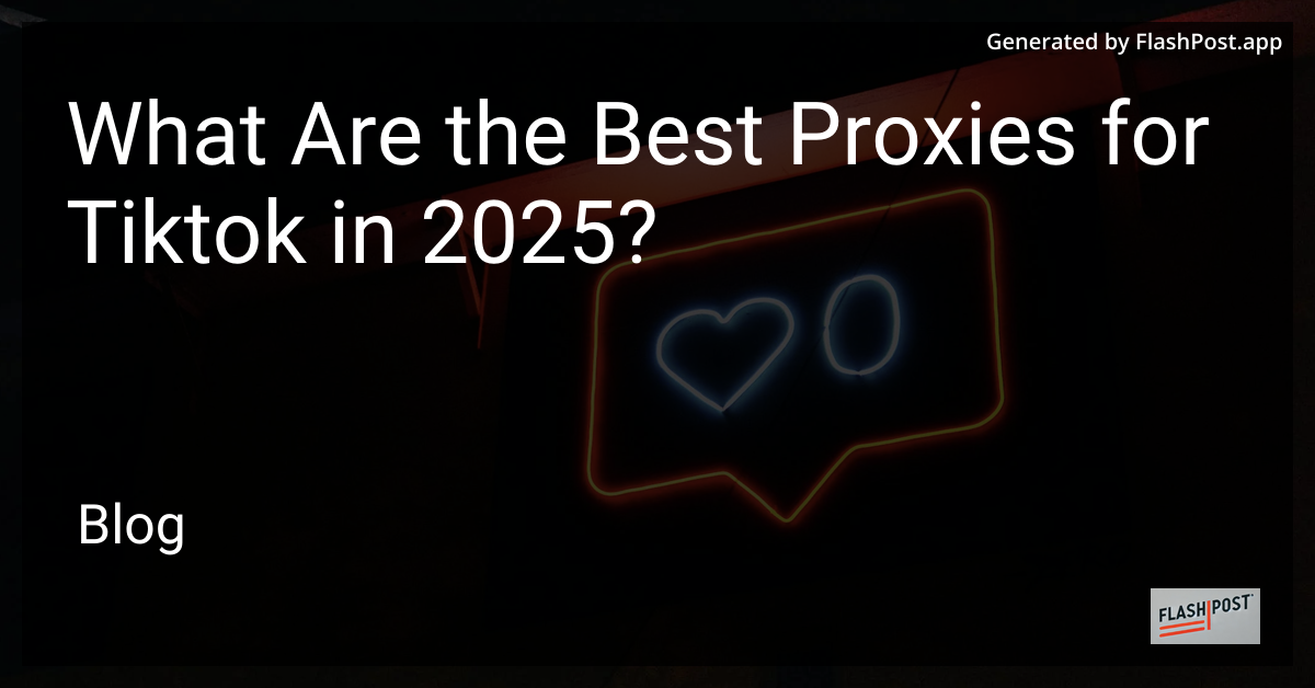 Proxies for TikTok
