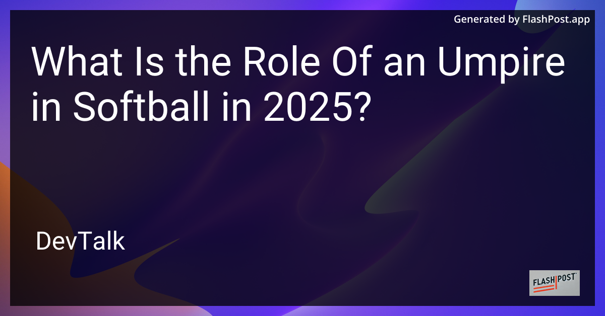 what is the role of an umpire in softball in 2025?