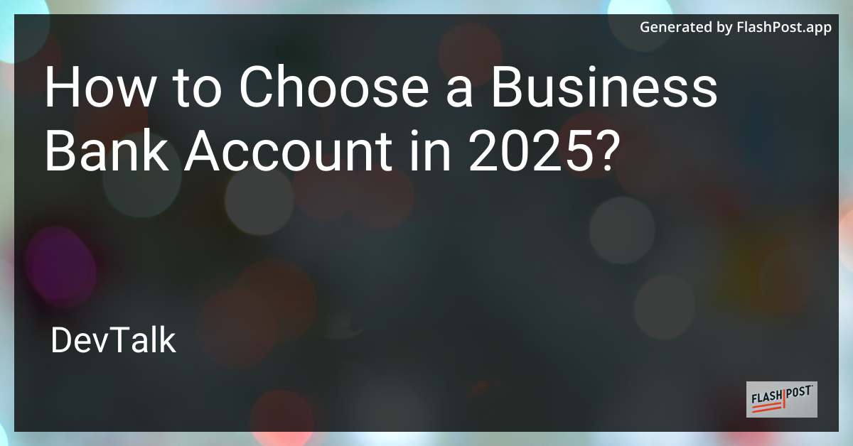 how to choose a business bank account in 2025?