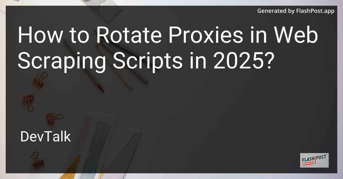 how to rotate proxies in web scraping scripts in 2025?
