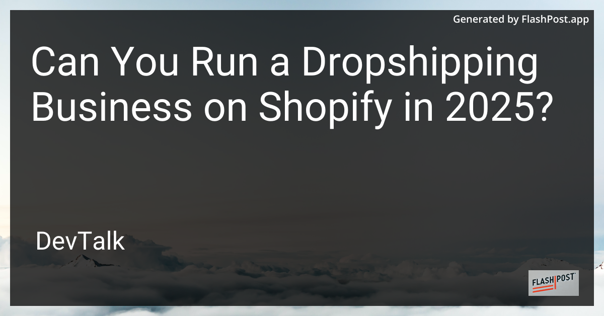can you run a dropshipping business on shopify in 2025?