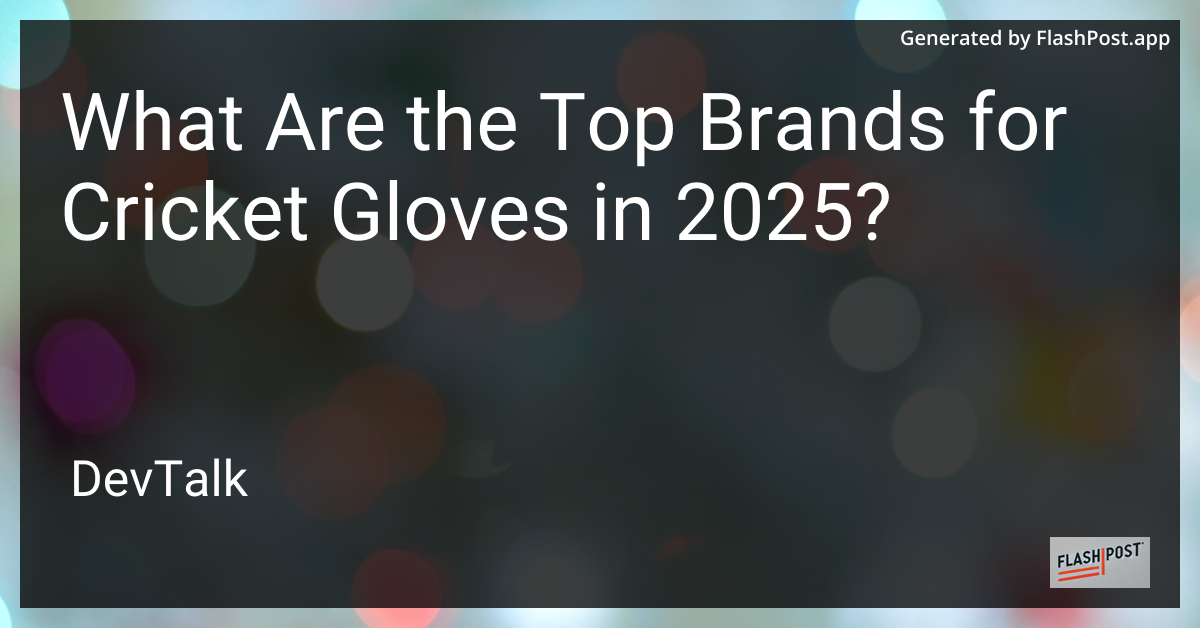 what are the top brands for cricket gloves in 2025?