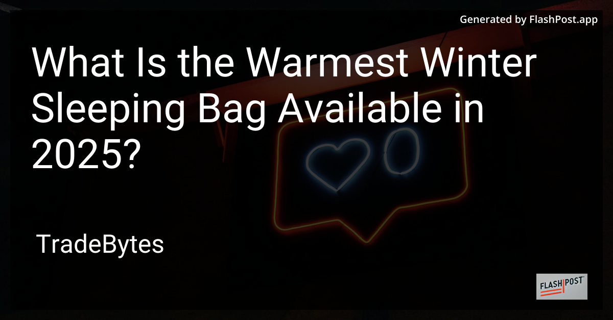 Warmest Winter Sleeping Bag