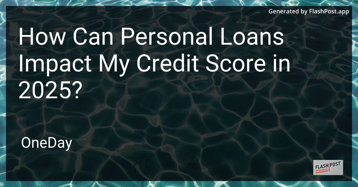 Impact of Personal Loans on Credit Score