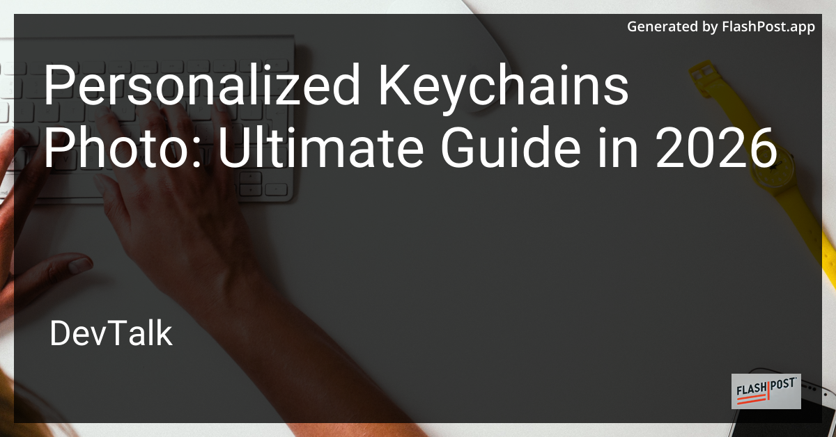 Personalized Keychains Photo: Ultimate Guide in 2026
