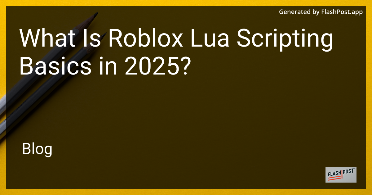 Roblox Lua Scripting Basics 2025