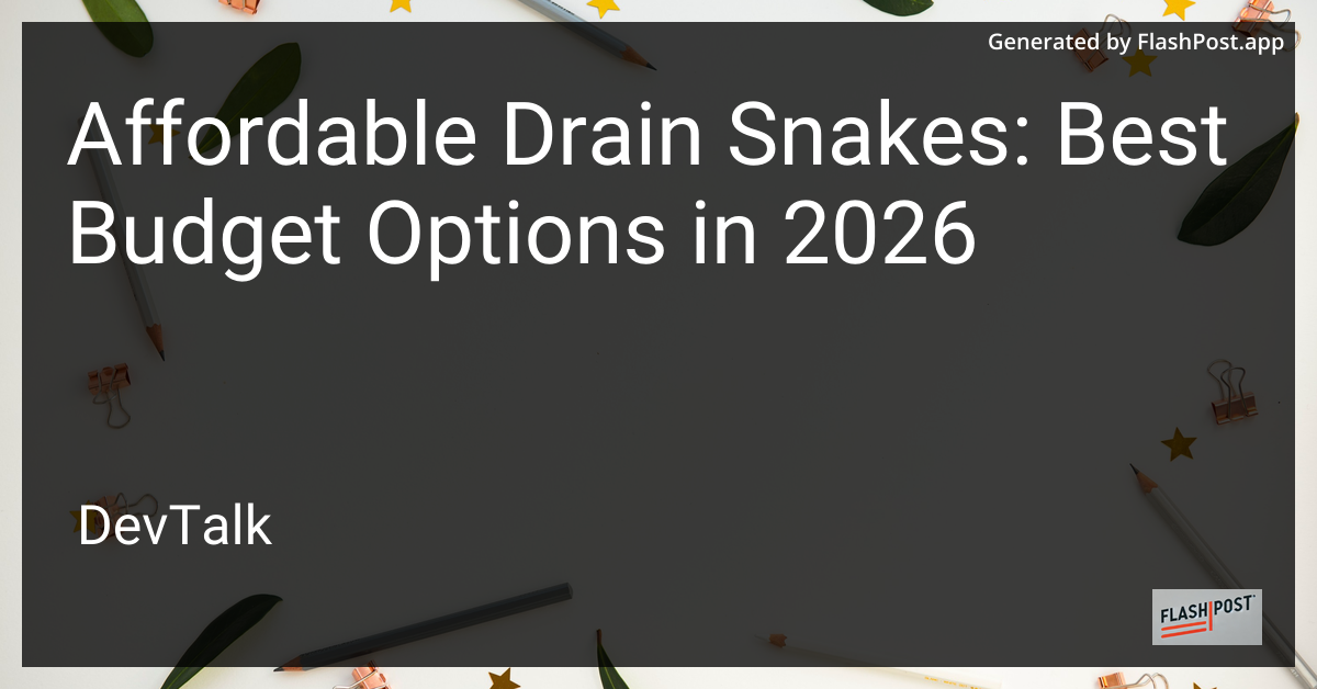 Affordable Drain Snakes: Best Budget Options in 2026
