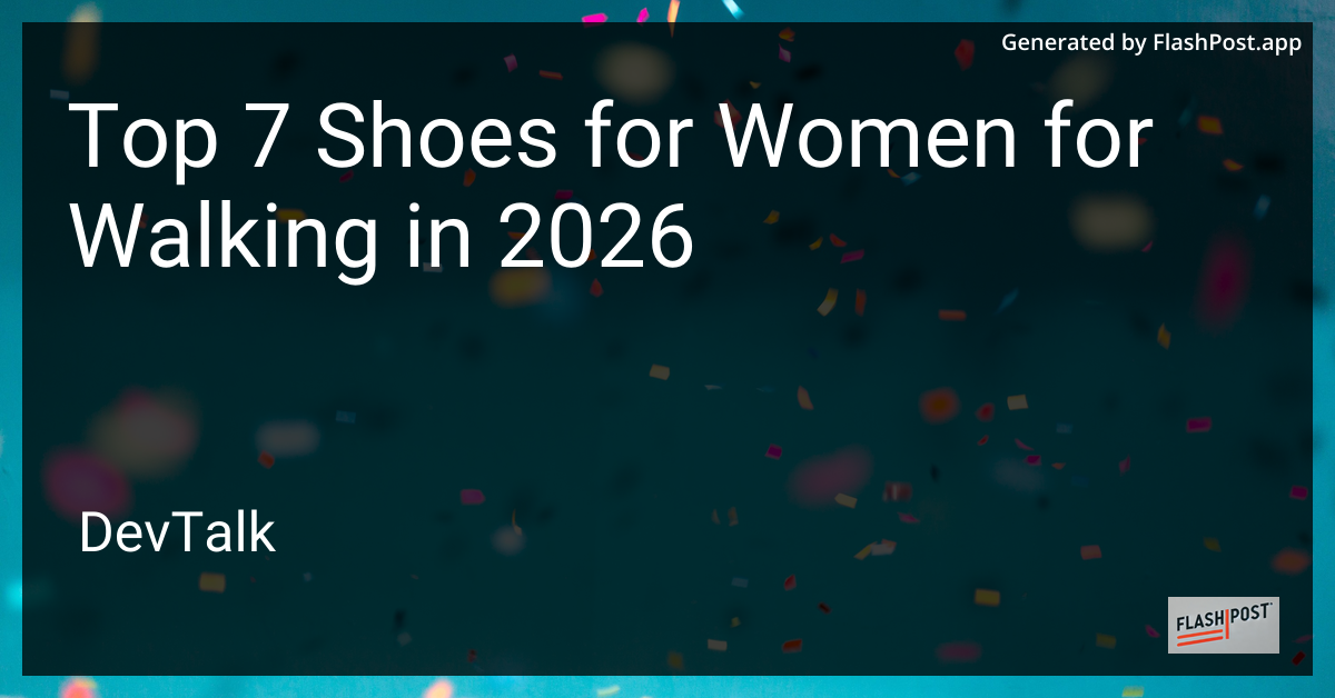 Top 7 Shoes for Women for Walking in 2026