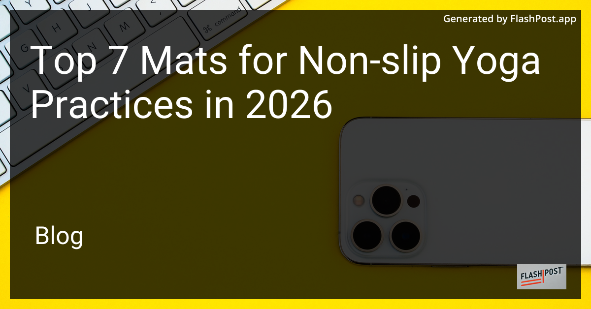Top 7 Mats for Non-Slip Yoga Practices in 2026