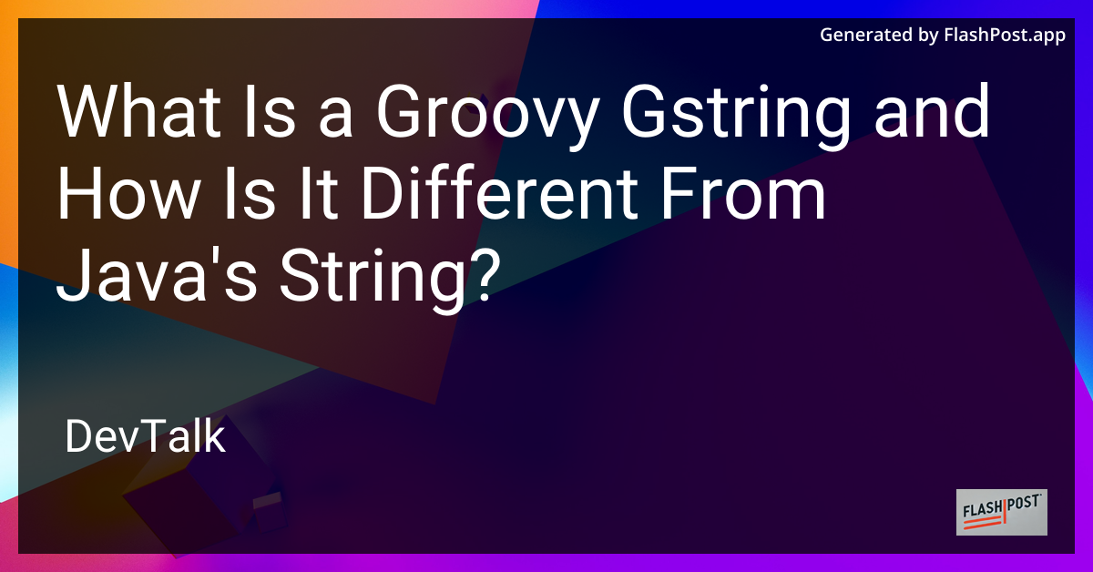 what is a groovy gstring and how is it different from java's string?