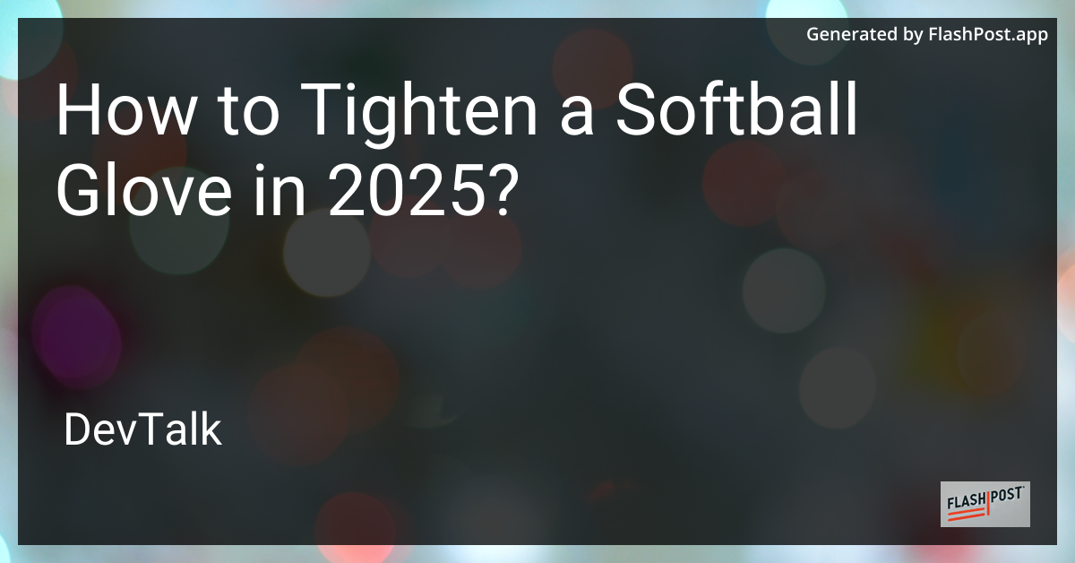 how to tighten a softball glove in 2025?