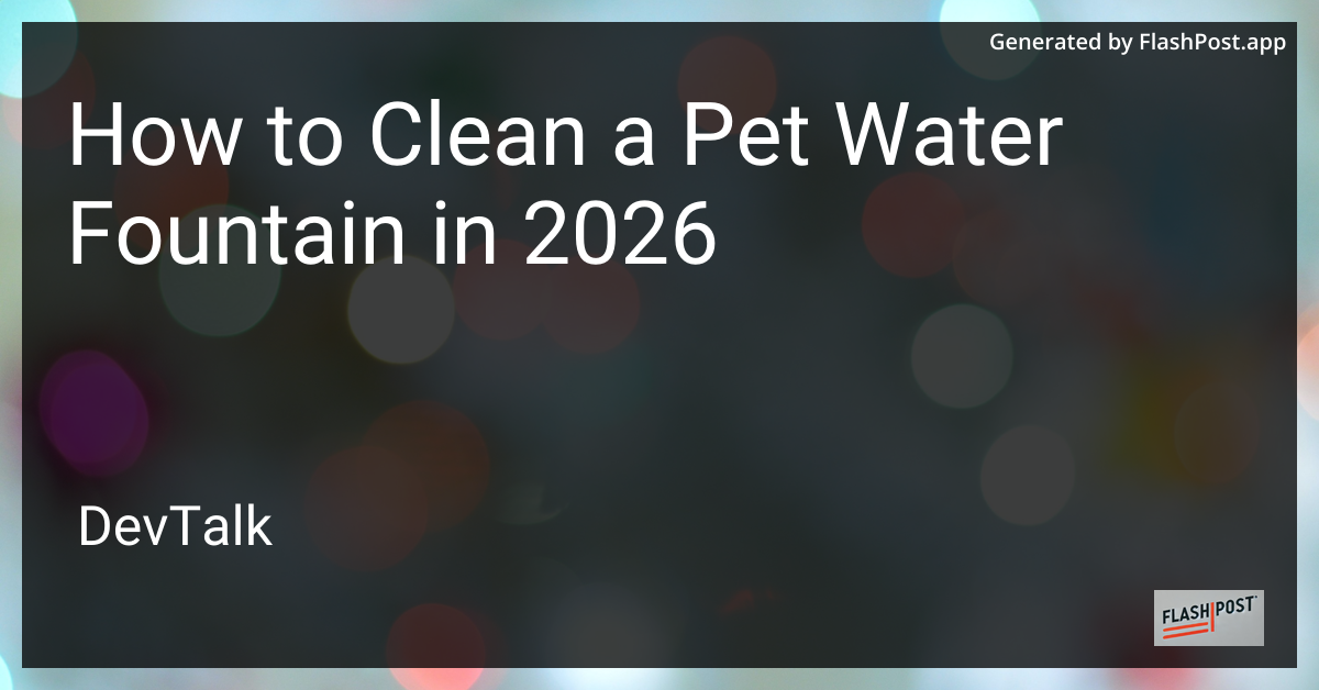 How to Clean a Pet Water Fountain in 2026