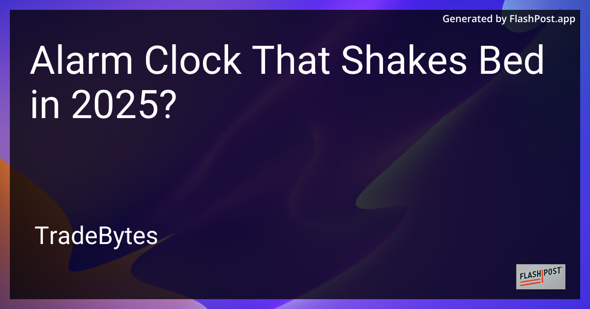 Alarm Clock that Shakes Bed in 2025