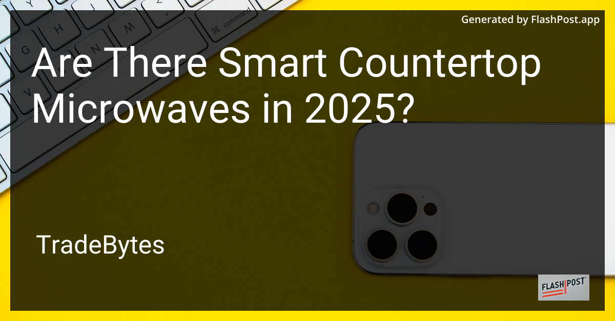 Smart Countertop Microwaves