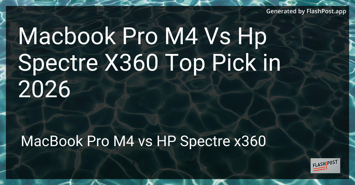 Macbook Pro M4 Vs Hp Spectre X360 Top Pick in 2026