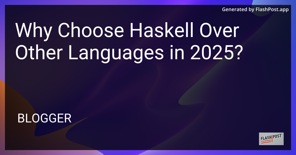 Why Choose Haskell Over Other Languages in 2025?
