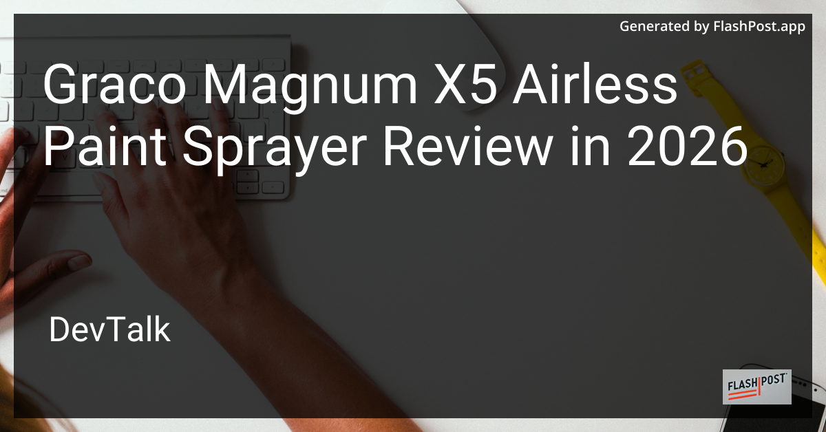 Graco Magnum X5 Airless Paint Sprayer Review in 2026