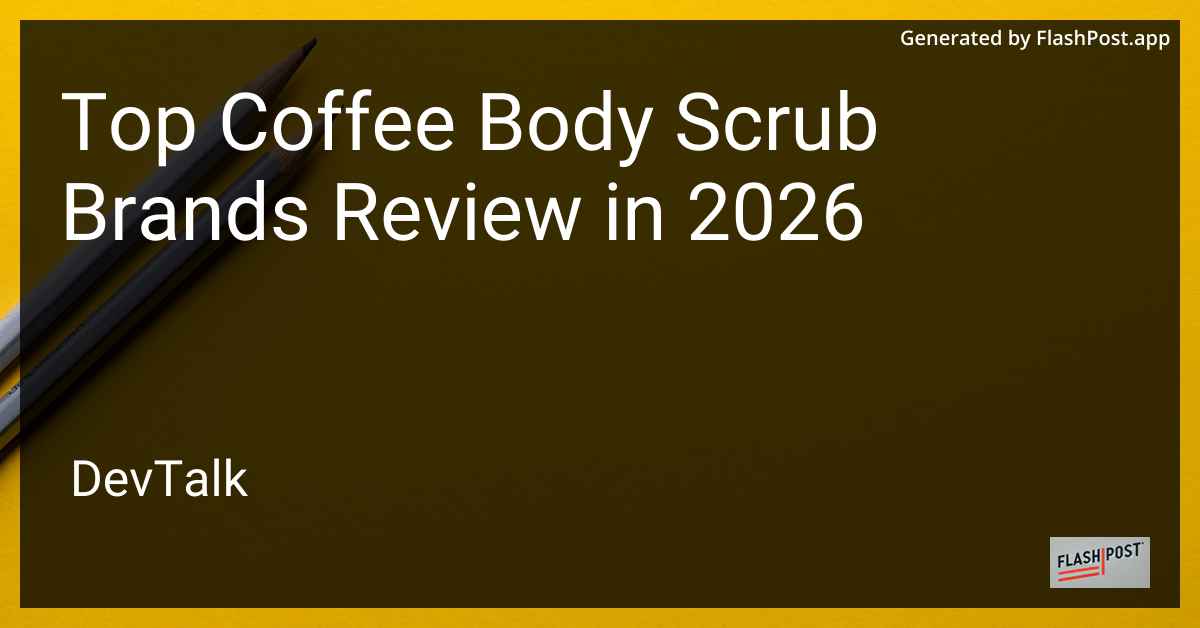 Top Coffee Body Scrub Brands Review in 2026