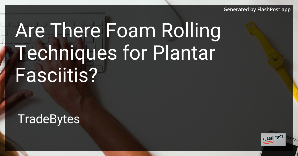 Foam Rolling for Plantar Fasciitis