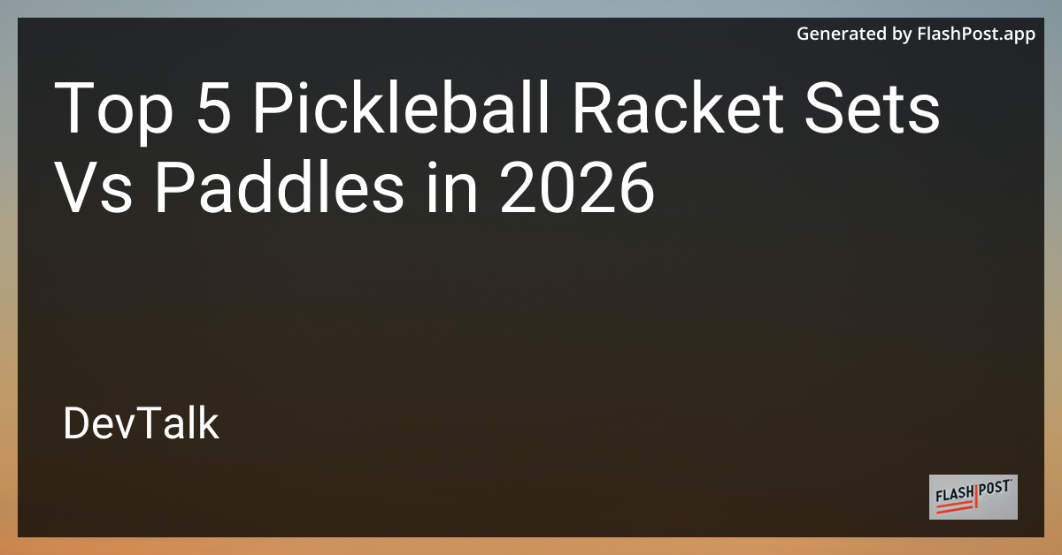 Top 5 Pickleball Racket Sets vs Paddles in 2026
