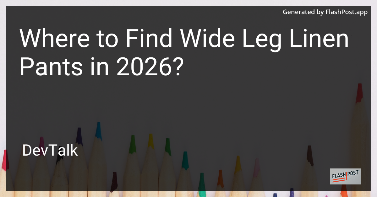 Where to Find Wide Leg Linen Pants in 2026?