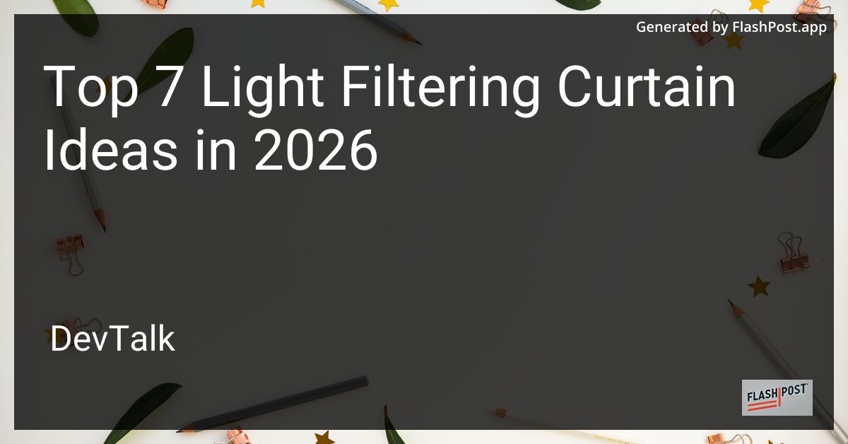 Top 7 Light Filtering Curtain Ideas in 2026