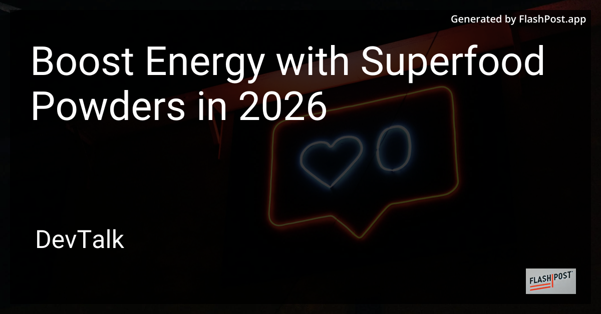 Boost Energy with Superfood Powders in 2026