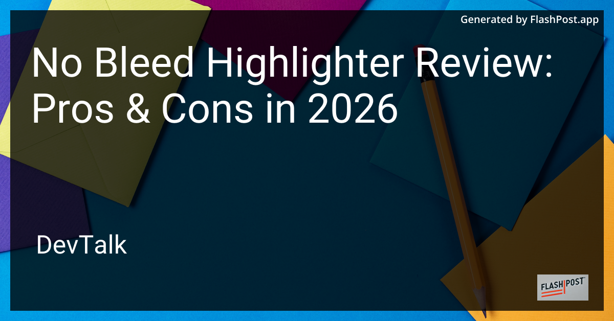 No Bleed Highlighter Review: Pros & Cons in 2026