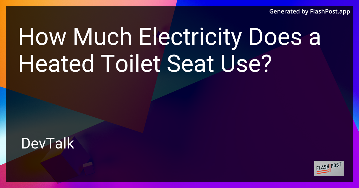 how much electricity does a heated toilet seat use?