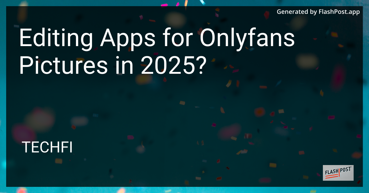 Editing Apps for OnlyFans Pictures