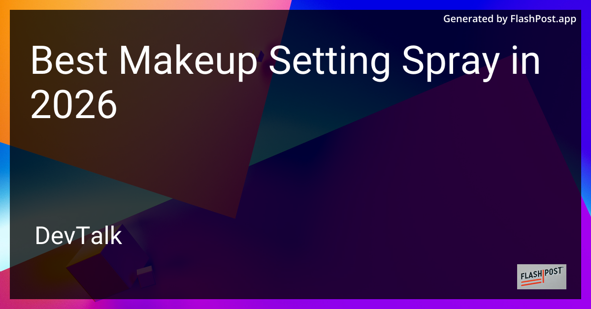 Best Makeup Setting Spray in 2026