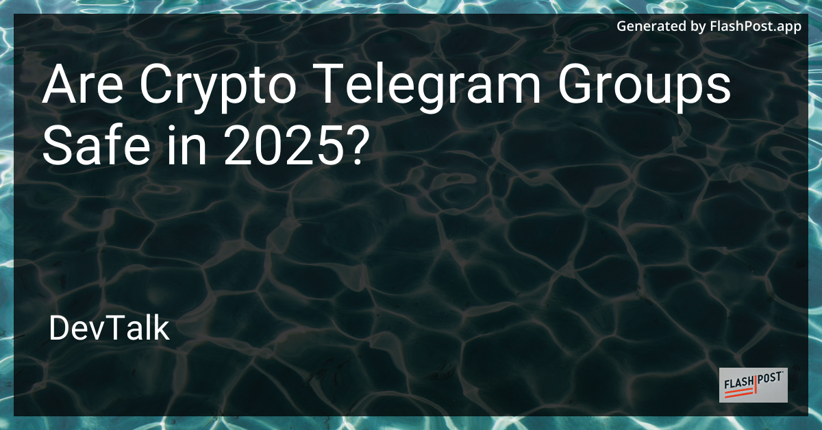 are crypto telegram groups safe in 2025?
