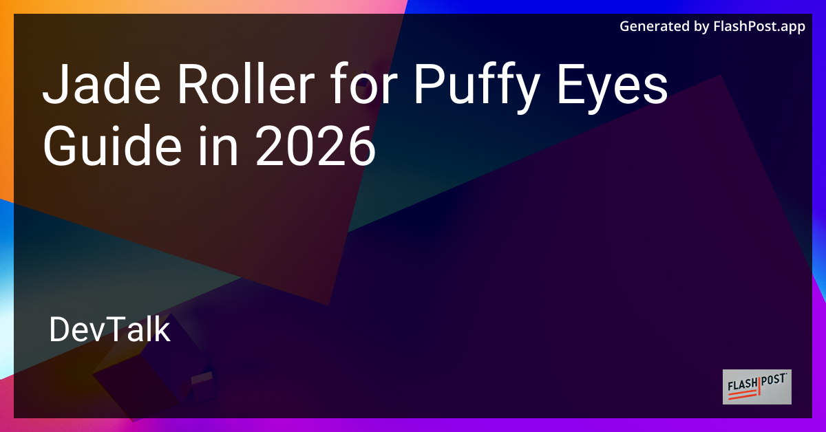 Jade Roller for Puffy Eyes Guide in 2026
